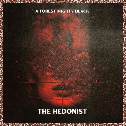 A FOREST MIGHTY BLACK – The Hedonist 2024