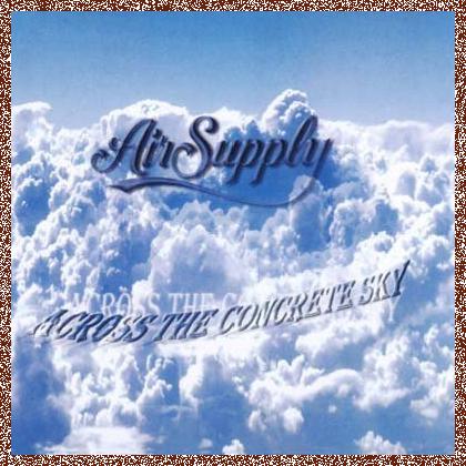 Air Supply – Across The Concrete Sky (2003)