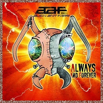 Alien Ant Farm – Always And Forever (2015)