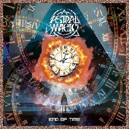Astral Magic – End of Time (2024)