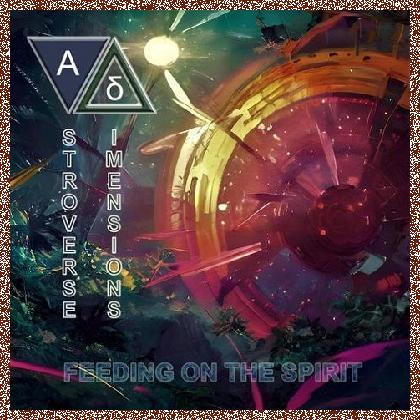 Astroverse Dimensions – Feeding On The Spirit (2023)