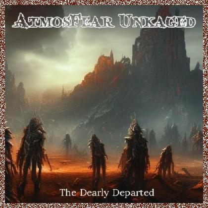 Atmosfear Unkaged – The Dearly Departed 2024