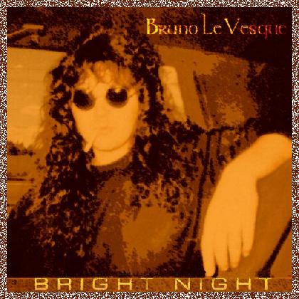 BRUNO LEVESQUE – Bright Night (The early years) 1995