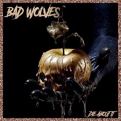 Bad Wolves – Die about it 2023