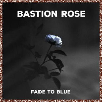Bastion Rose – Fade To Blue (EP) 2024