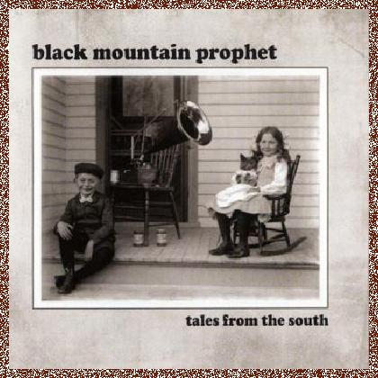 Black Mountain Prophet – Tales From The South (2016)