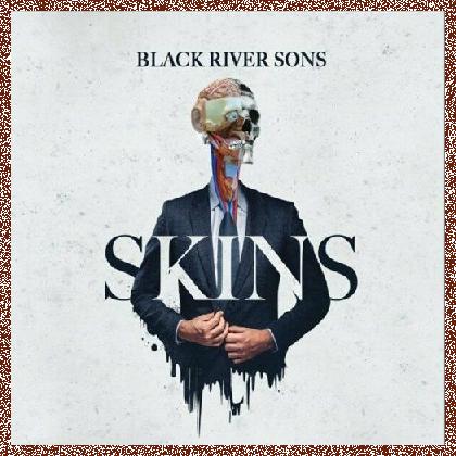 Black River Sons – Skins (2023)+FLAC