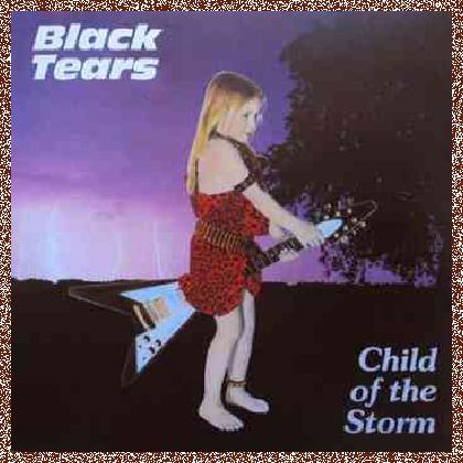 Black Tears – Child Of The Storm (1984)