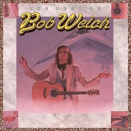 Bob Welch – The Best Of (1991)