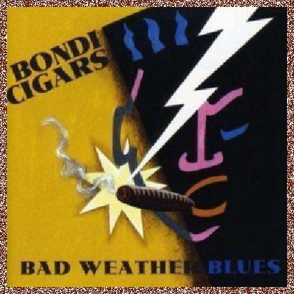 Bondi Cigars – Bad Weather Blues 1992