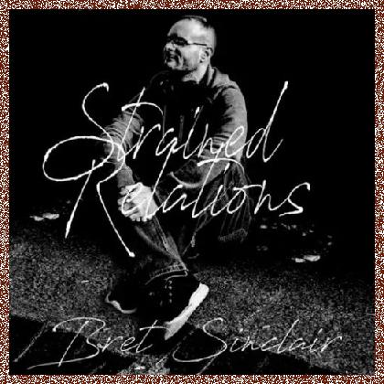 Bret Sinclair – Strained Relations (2017)