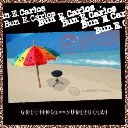 Bun E. Carlos (Cheap Trick) – Greetings From Bunezuela! 2016