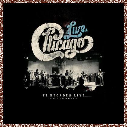 CHICAGO –  VI DECADES LIVE Chicago 2018, 4 CD