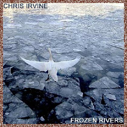 Chris Irvine – Frozen Rivers – 2011