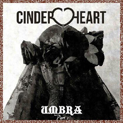 Cinderheart – Umbra, Pt. 1 (2024)