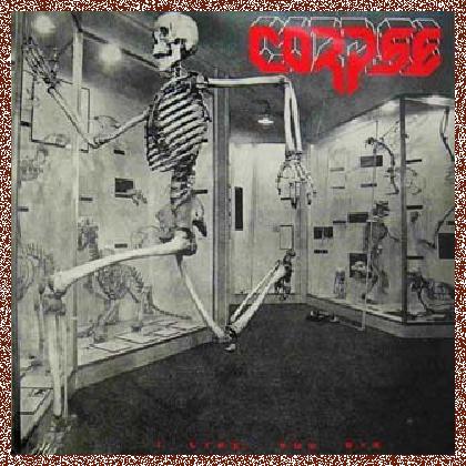 Corpse – I Live, You Die (1990)