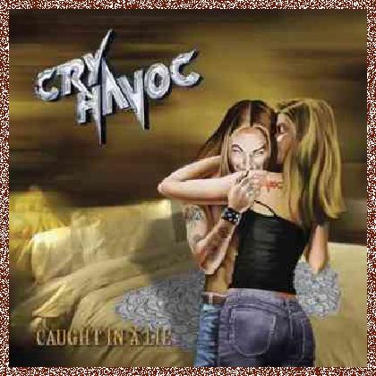 Cry Havoc – Caught In A Lie 2010