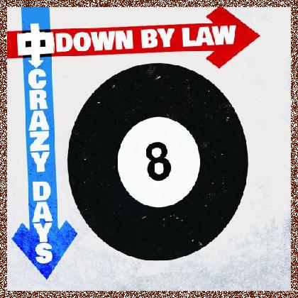 DOWN BY LAW – CRAZY DAYS 2024