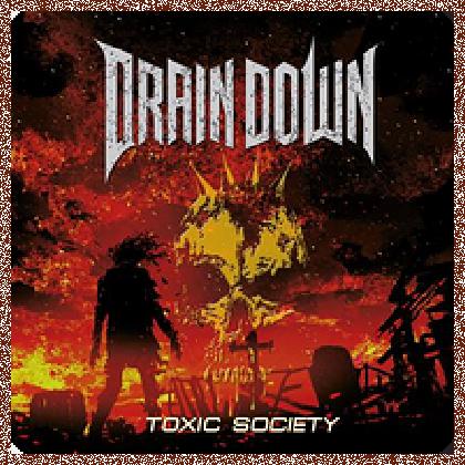 DRAIN DOWN – Toxic Society 2024