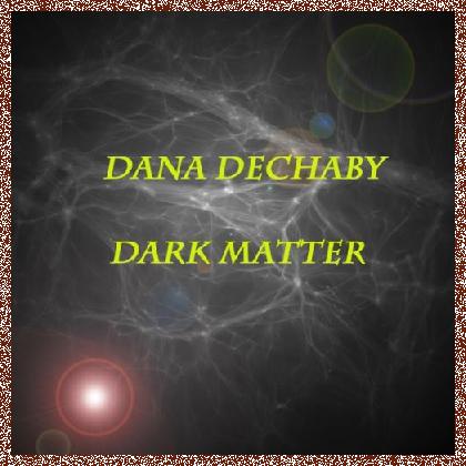 Dana DeChaby – Dark Matter (2017)