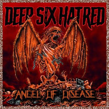 Deep Six Hatred – Angel of Disease (2024)