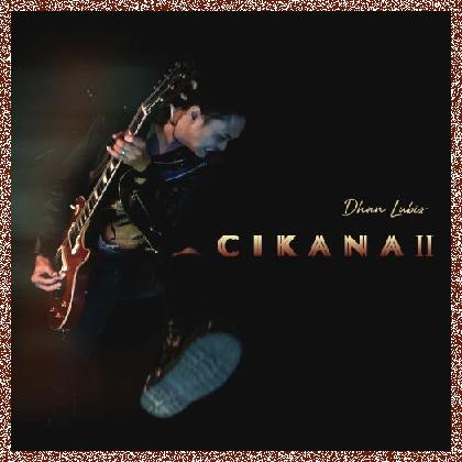 Dhan Lubis – CIKANA II – 2024