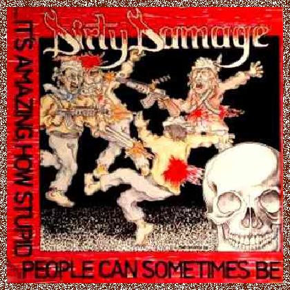 Dirty Damage – It’s Amazing How Stupid Some People Can Sometimes Be (1988)