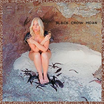 Eliza Neals – Black Crow Moan (2020)