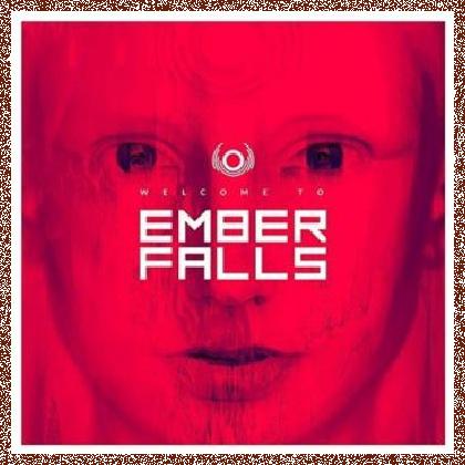 Ember Falls – Welcome To Ember Falls (2017)