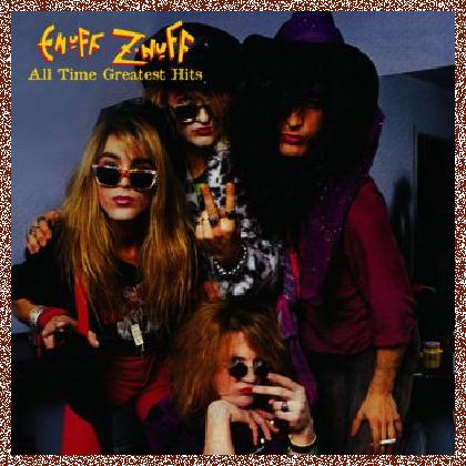 Enuff Z’Nuff – All Time Greatest Hits 2008