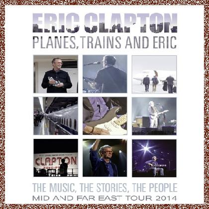 Eric Clapton – Plains, Trains and Eric (2014) Blu-Ray+BD-Rip