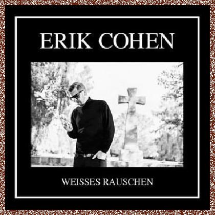 Erik Cohen – Weißes Rauschen (2016)