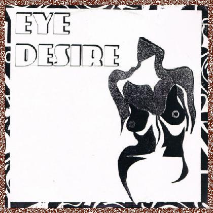 Eye Desire – Eye Desire 1989 LP, MP3+WAV, Very Rare