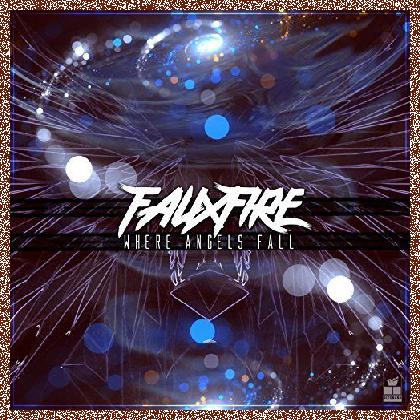 Fauxfire – Where Angels Fall (2017)