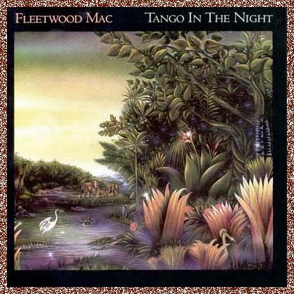 Fleetwood Mac – Tango In The Night (1987)