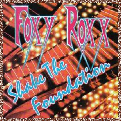 Foxy Roxx – Shake The Foundation (1995)