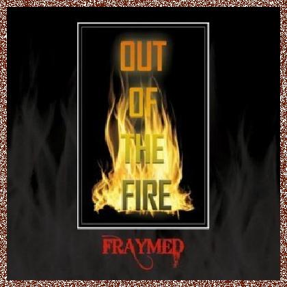 Fraymed – Out Of The Fire (2016)