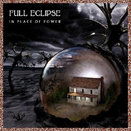 Full Eclipse – In Place of Power 2024