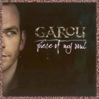 Garou – Piece Of My Soul (2008)