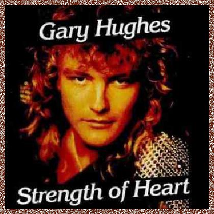 Gary Hughes – Strength Of Heart (+bonus) 1992