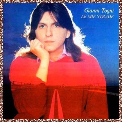 Gianni Togni – Le Mie Strade (1981)