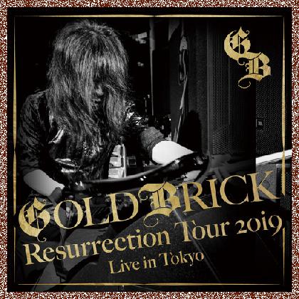 Goldbrick – Resurrection Tour 2019 ~ Live In Tokyo