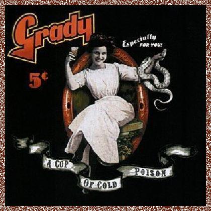 Grady – A Cup Of Cold Poison 2007