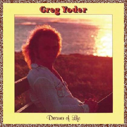 Greg Yoder – Dreamer of Life 2016