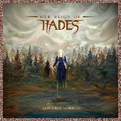 Her Reign of Hades – Conjured Horrors  (2023) [EP]