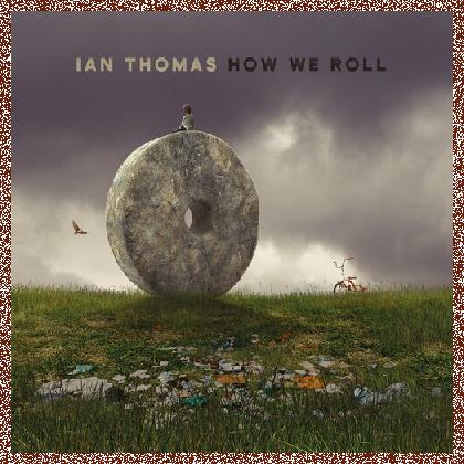 Ian Thomas – How We Roll – 2024