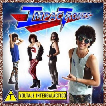 Impactrones – Voltaje Intergaláctico (2016)