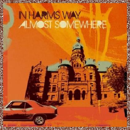 In Harms Way – Almost Somewhere (2015)