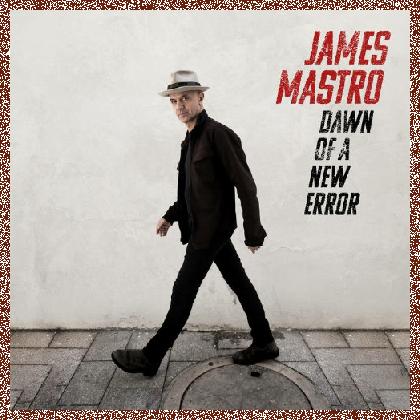 James Mastro – Dawn Of A New Error – 2024