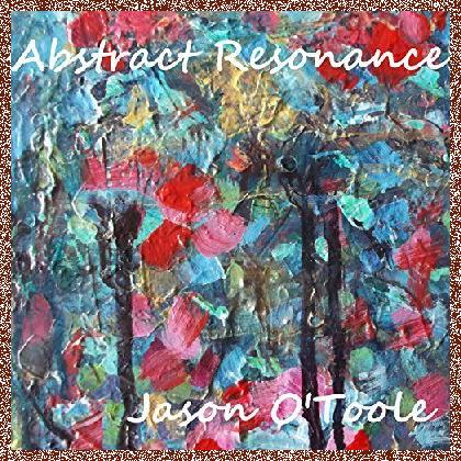 Jason O’toole – Abstract Resonance (2017)